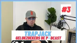 GELUKZOEKERS DE PODCAST #3 - TRAPJACK