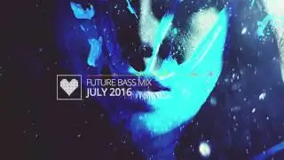 Future Bass Mix   July 2016