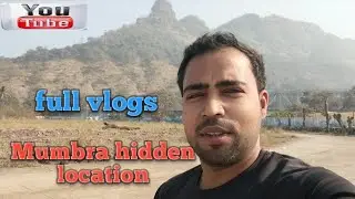 Mumbra hidden location full vlogs