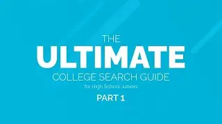 Ultimate College Search Guide - Junior Year - Part 1: Build Your College Search Spreadsheet