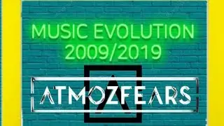 ATMOZFEARS / MUSIC EVOLUTION 2009-2019