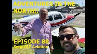 Adventures in the north!! | Episode 88 | Piper Archer II