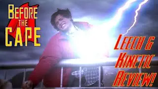 Before the Cape: Leech and Kinetic Smallville Review!