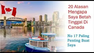 [Hidup di Canada] 🧡20 Alasan Mengapa Saya Betah Di Canada🧡  | Canada Day Refleksi Pribadi