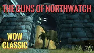 WoW Classic/The Guns of Northwatch