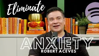 How to Eliminate Anxiety