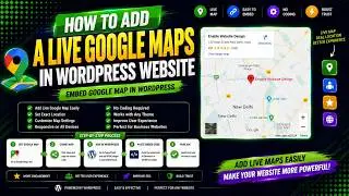 How To Add A Live Google Maps In WordPress Website | Embed Google Map in WordPress