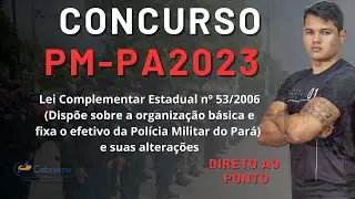 AULÃO CONCURSO PMPA 2023 - Lei Complementar Estadual nº 53/2006 - ORGANIZAÇÃO BÁSICA DA PMPA