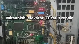 Mitsubishi elevator EF error repair