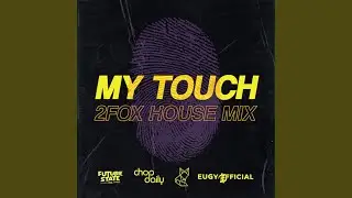 My Touch (2fox House Mix)