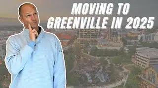 Moving to Greenville in 2025