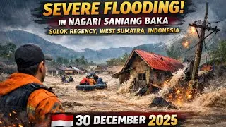 “BREAKING: Severe Flooding Hits Nagari Saniang Baka, Solok Regency – West Sumatra, Indonesia”