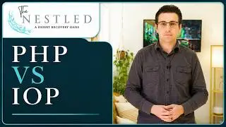 The Nestled Outpatient: What is PHP? What is IOP?