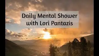 Break the Habit of Negative Thought Addiction:  Book Bonus: Lori Pantazis Daily Mental Shower