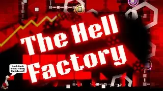 Bad factory ~ Geometry Dash - The Hell Factory By TeamN2 All Coins Extreme Demon