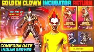 GOLDEN CLOWN 🤡 INCUBATOR RETURN || GOLDEN CLOWN INCUBATOR RETURN CONFIRM DATE || FREE FIRE NEW EVENT