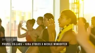 SweatLifeNYC Episode 34: Propel Co:Labs - Kira Stokes X Nicole Winhoffer