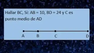 Hallar BC si AB=10 BD=24 y C es punto medio de AD , segmentos geometria