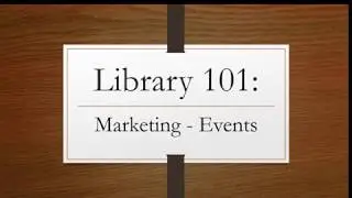 Library 101: Marketing - Events