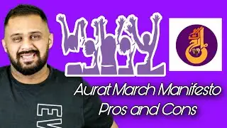 Aurat March Manifesto |Pros and Cons|Bang e Dara