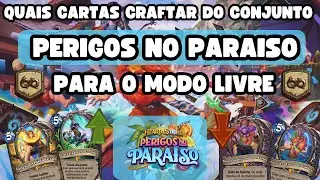 QUAIS CARTAS CRAFTAR DA EXPANS&Atilde;O PERIGOS NO PARA&Iacute;SO PARA O MODO LIVRE DO HEARTHSTONE