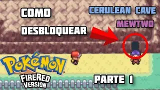 Como desbloquear a Cerulean Cave e capturar o mewtwo em Pok&eacute;mon Fire Red (Parte 1)