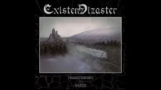 Existenz Dizaster &mdash; Transzendenz [Y] Earth (2018)