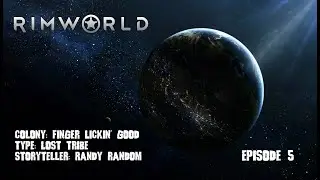 Mortus Sucks At: Rimworld [Ep. 5, Finger Lickin' Good]