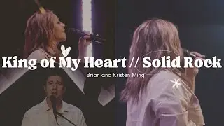 Unveiled Worship | King of My Heart // Christ the Solid Rock | Brian and Kristen Ming