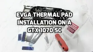 EVGA Thermal Pad Installation GTX 1070