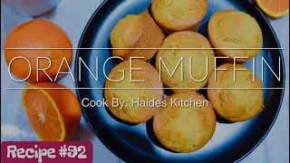 ORANGE MUFFIN || ORANGE BLOSSOM MUFFIN