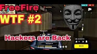 FreeFire WTF #2. || Hackers are back || wall hack 😡😡😡