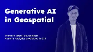 Generative AI in Geospatial Ft. Thanawit  (Boss) Suwannikom