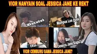 VIOR NANYAIN SOAL JESSICA JANE KE REKT!! JAWABAN REKT KOCAK BANGET🤣🤣