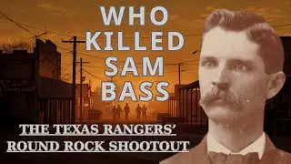 Round Rock 1878: The Last Ride of Outlaw Sam Bass
