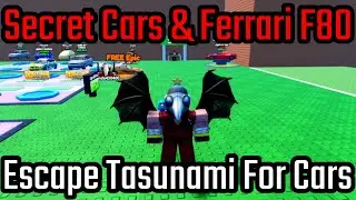 How to Get Secret Car and Ferrari F80 in Escape Tasunami For Cars Roblox