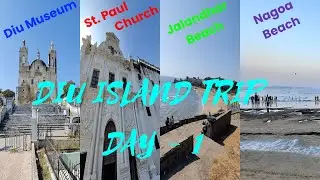 Diu Museum | Jalandhar Beach - South Pole Point | Saint Paul's Church | Nagoa Beach - 🌊