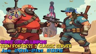 Quinnz' Custom Weapons Server TF2C Jan 20th and 21st 2026