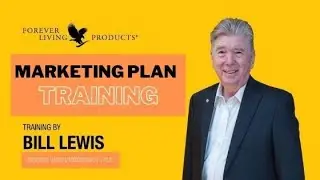 Forever Living - Marketing Plan Training by Bill Lewis