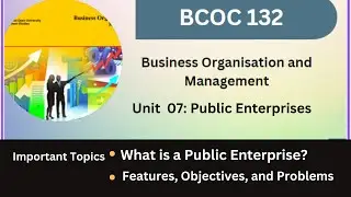 Business Organisation and Management| ignou bcoc 132| public enterprises ignou
