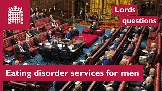 Lords presses government to improve men's eating disorder services | House of Lords | 1 March