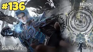 Soul Land 2 Part 136 Explained in Hindi || The Peerless Tang Clan
