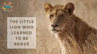 The Little Lion Who Learned to Be Brave 🦁 | Confidence & Courage Story for Kids