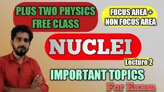 Nuclei In class 12 Physics | Lecture 2 | Focus Area | Radioactivity