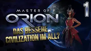 DAS BESSERE CIVILIZATION? - Let's Play Master of Orion 2016 #01 [Deutsch/HD]