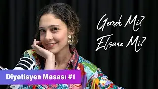 Efsane mi Gerçek mi? En Çok Merak Edilen Diyet Söylemleri | Sizden Gelenler