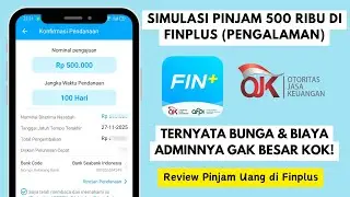Pinjam Uang 500 Ribu di Finplus | Ini Rincian, Bunga, dan Biaya Layanannya ✅