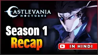 Castlevania: Nocturne Season 1 Recap Hindi | Must Watch Before Season 2 | 2025