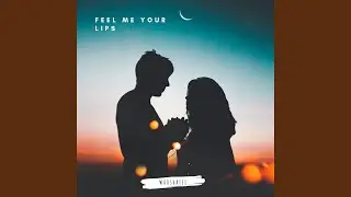 Feel Me Your Lips
