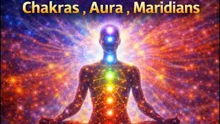 Your Energy Body Explained: Chakras, Meridians & Aura (Ancient Science You Were Never Taught)